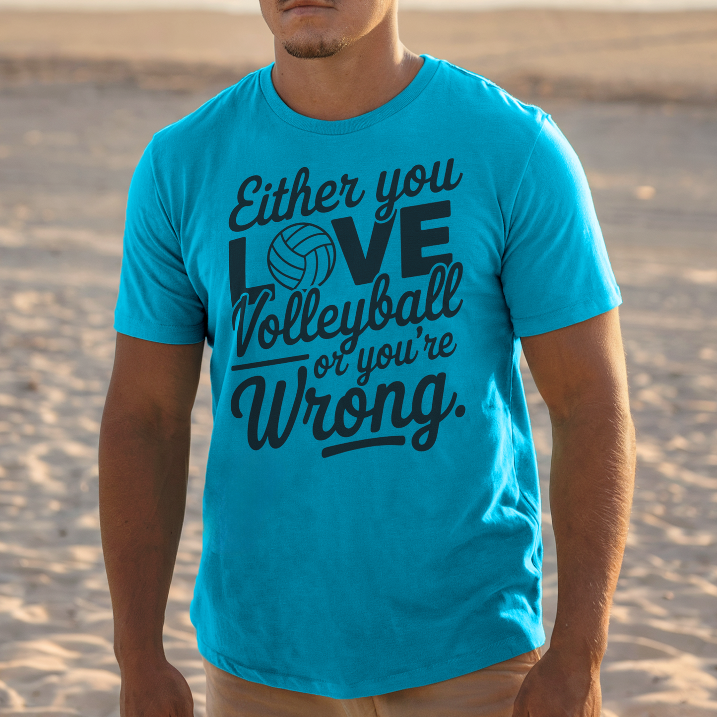 Either You LOVE Volleyball or You're Wrong T-Shirt | Unisex Graphic Tee